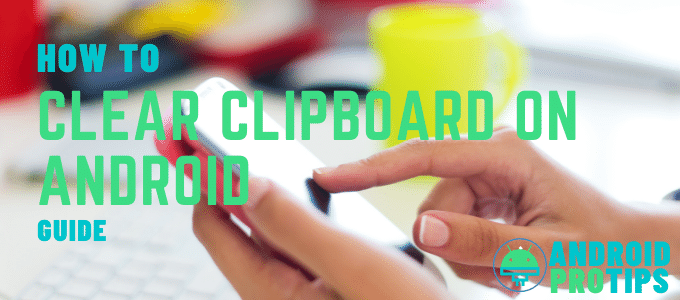 how-to-clear-clipboard-fast-on-android?