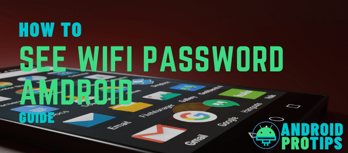 how-to-see-wi-fi-password-on-android-devices?