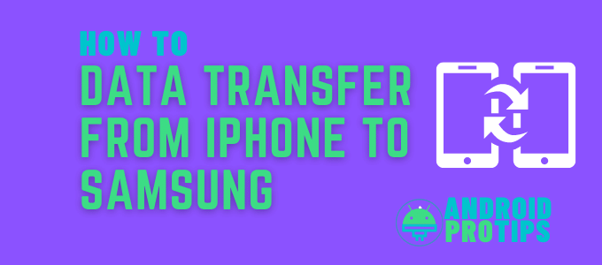 how-to-data-transfer-from-iphone-to-samsung-(2021)