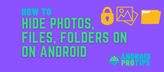 how-to-hide-photos,-files,-&-folders-on-android-without-any-app