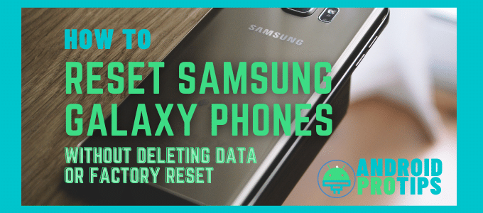how-to-reset-samsung-galaxy-without-deleting-data-or-factory-reset