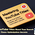 mastering-youtube-titles:-boost-your-search-visibility-with-these-optimization-secrets