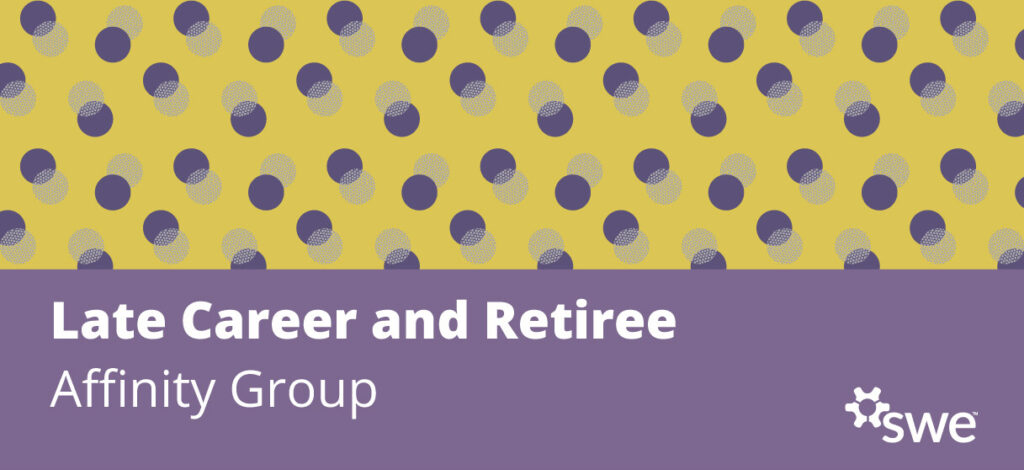 swe-community-spotlight:-late-career-&-retiree-affinity-group-part-2