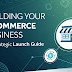 building-your-ecommerce-business:-a-strategic-launch-guide