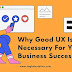 why-good-ux-is-necessary-for-your-business-success