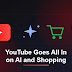 ai-meets-shopping-in-youtube’s-biggest-update-yet