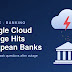 google-cloud-outage-hits-european-banks